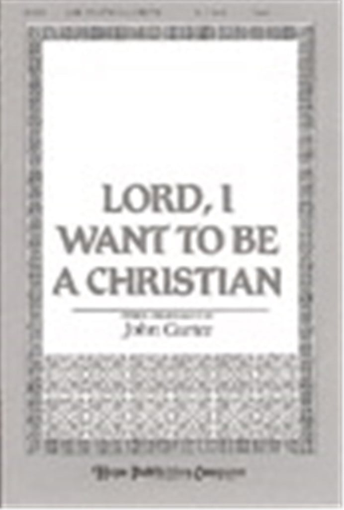 Lord, I Want to Be a Christian